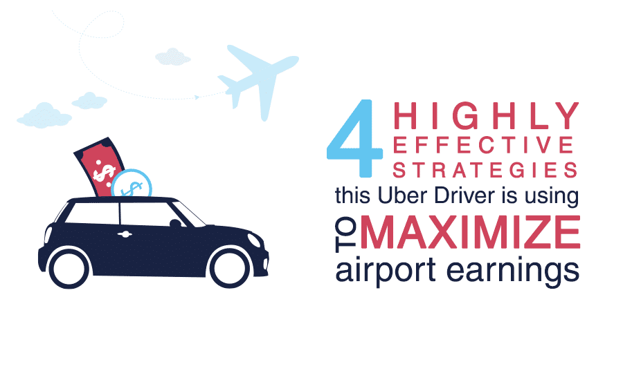 4 Highly Effective Strategies This Uber Driver is Using to Maximize Airport Earnings
