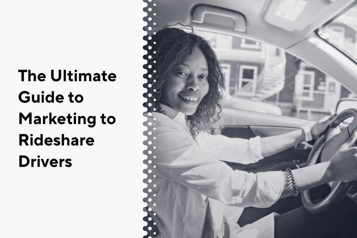 The Ultimate Guide to Marketing to Rideshare Drivers