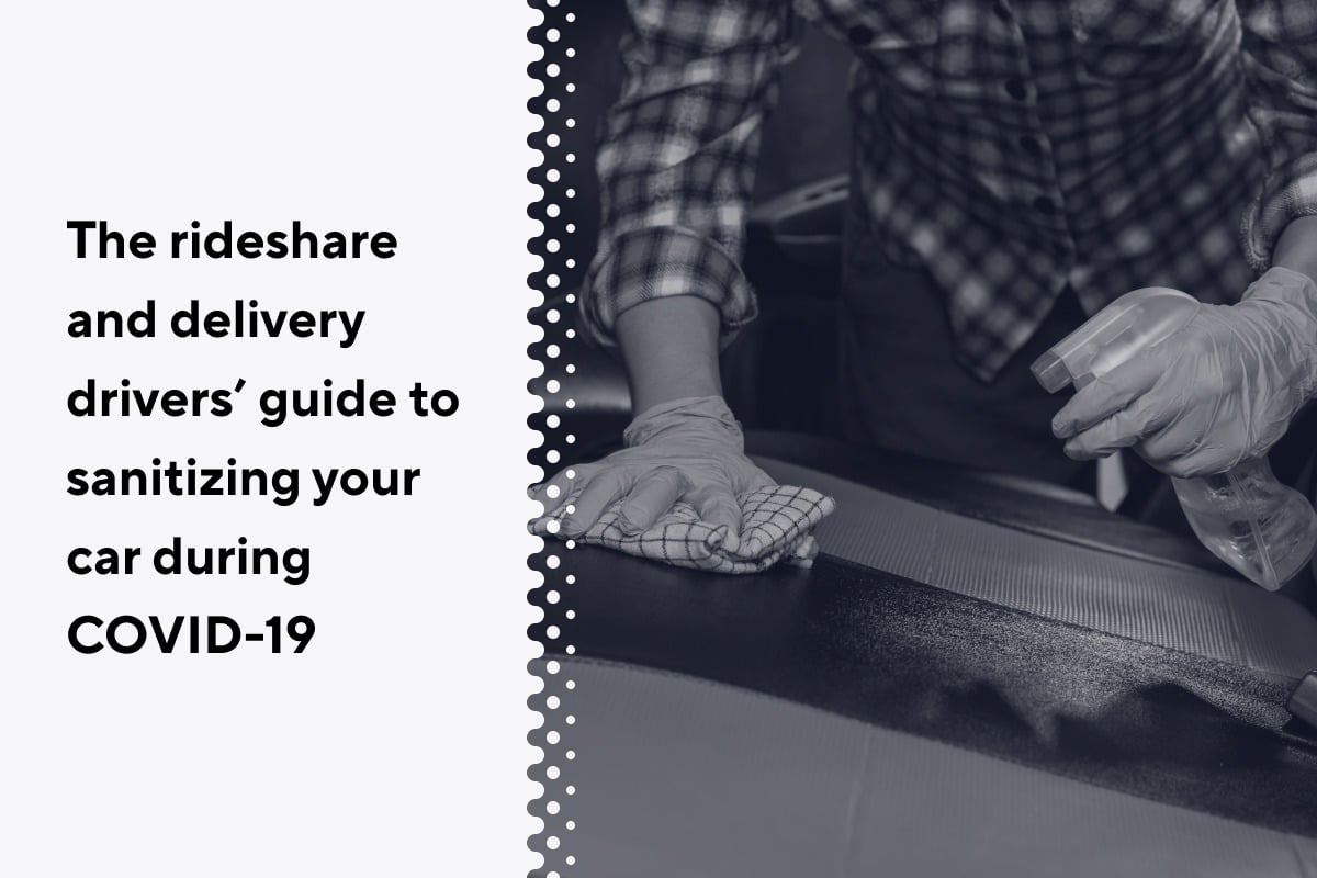 The rideshare and delivery drivers’ guide to sanitizing your car during COVID-19