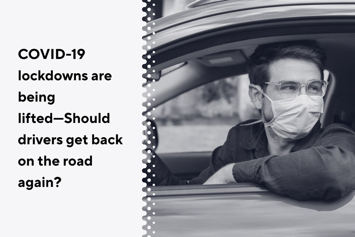 COVID-19 Lockdowns Are Being Lifted—Should rideshare and delivery drivers start driving again?