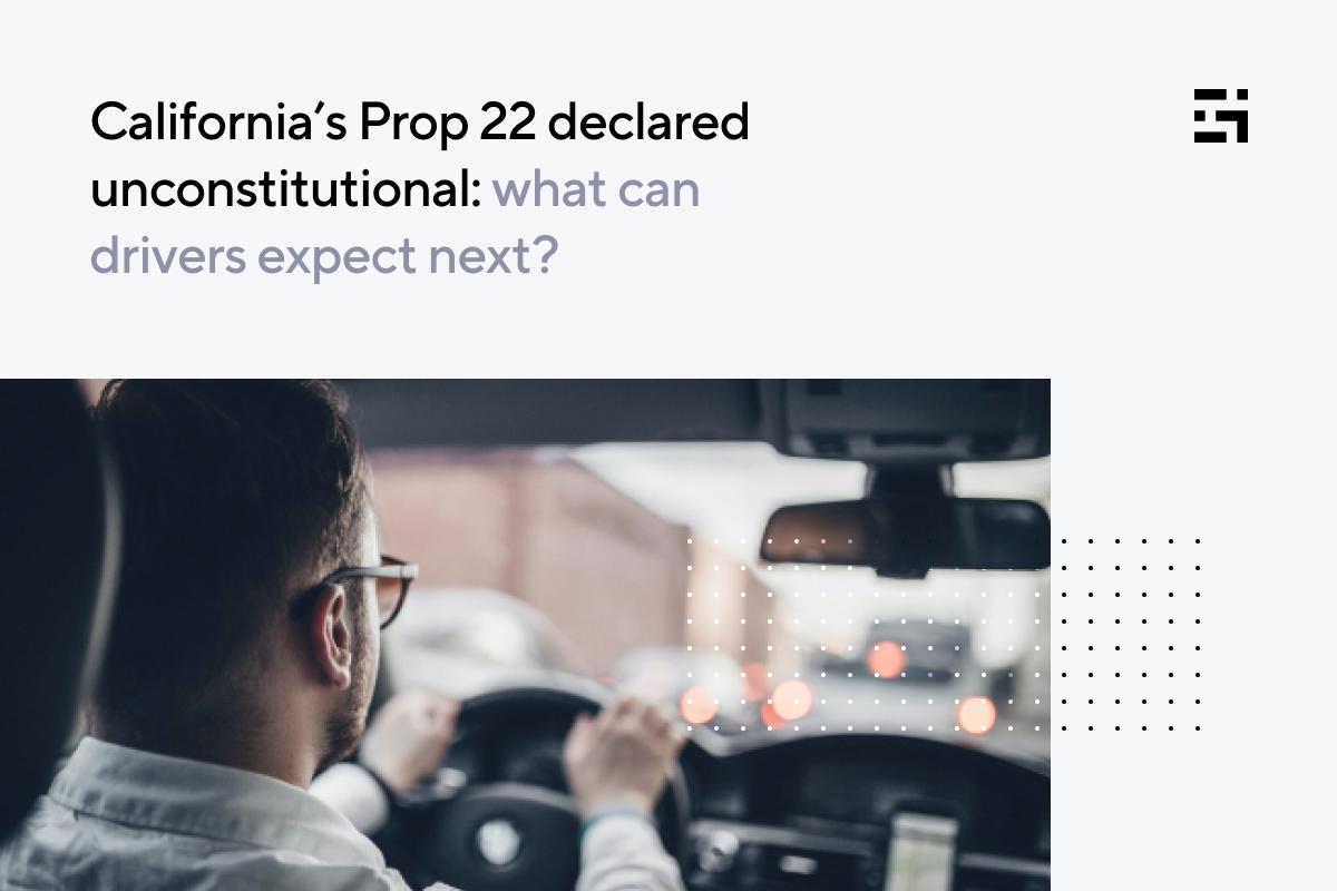 California’s Prop 22 declared unconstitutional what can drivers expect