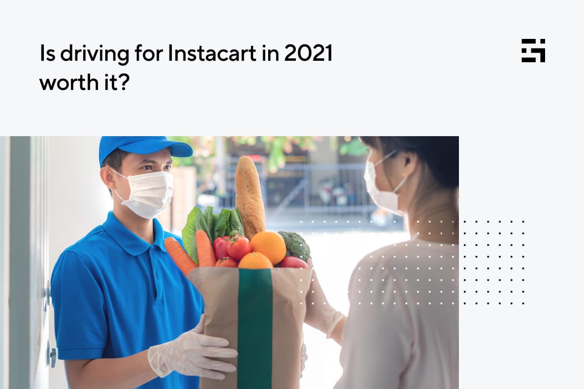 Is driving for Instacart in 2021 worth it? | Gridwise