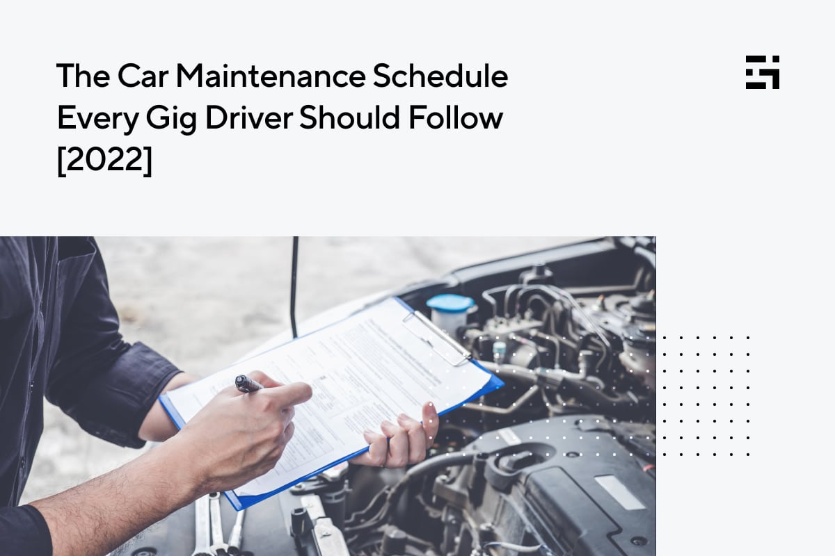Car Maintenance Schedule Every Gig Driver Should Follow