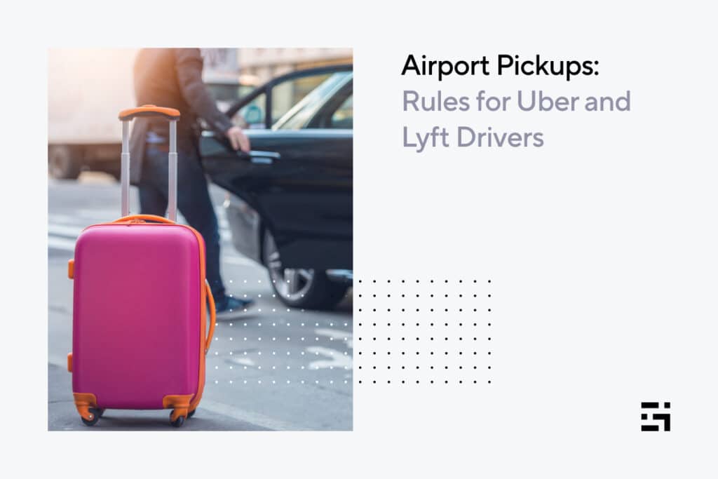 Airport Pickups Rules for Uber and Lyft Drivers Gridwise